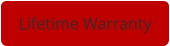 Lifetime Warranty